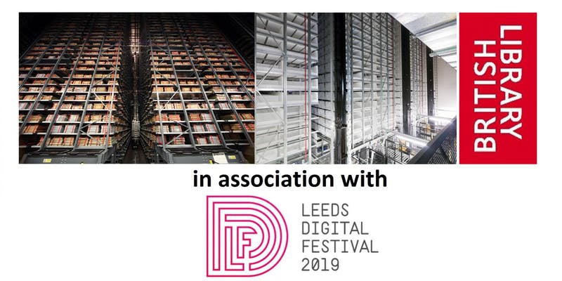 Digital Magical Mystery Tour of the British Library in association with Leeds Digital Festival 2019